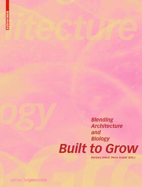 Imhof / Gruber |  Built to Grow – Blending architecture and biology | eBook | Sack Fachmedien