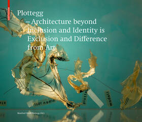 Wolff-Plottegg |  Plottegg - Architecture Beyond Inclusion and Identity is Exclusion and Difference from Art | Buch |  Sack Fachmedien