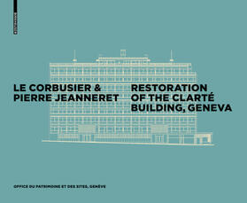  Le Corbusier & Pierre Jeanneret - Restoration of the Clarté Building, Geneva | Buch |  Sack Fachmedien