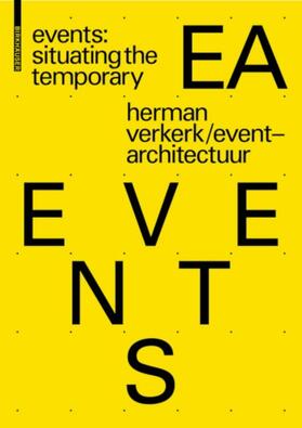 Verkerk / EventArchitectuur |  EVENTS: Situating the Temporary | Buch |  Sack Fachmedien