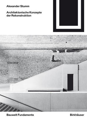Stumm |  Architektonische Konzepte der Rekonstruktion | Buch |  Sack Fachmedien
