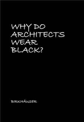 Rau |  Why Do Architects Wear Black? | Buch |  Sack Fachmedien