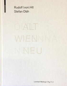 von Alt / Oláh / Weidinger |  Alt Wien Neu / Old Vienna New | Buch |  Sack Fachmedien