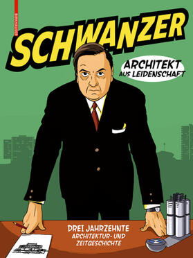 Swiczinsky |  Schwanzer - Architekt aus Leidenschaft | Buch |  Sack Fachmedien