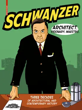 Swiczinsky |  Schwanzer – Architect. Visionary. Maestro. | Buch |  Sack Fachmedien