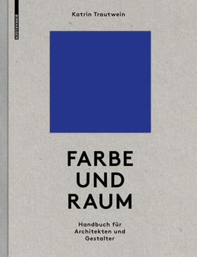 Trautwein |  Farbe und Raum | Buch |  Sack Fachmedien