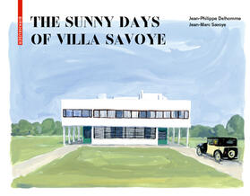 Delhomme / Savoye |  The Sunny Days of Villa Savoye | eBook | Sack Fachmedien