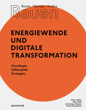 Hebel / Heisel / Wagner |  Besser - Weniger - Anders Bauen: Energiewende und Digitale Transformation | Buch |  Sack Fachmedien