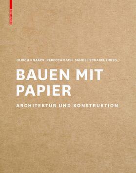 Knaack / Bach / Schabel |  Bauen mit Papier | eBook | Sack Fachmedien