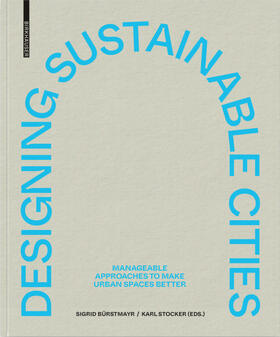 Stocker / Bürstmayr / Draus |  Designing Sustainable Cities | Buch |  Sack Fachmedien