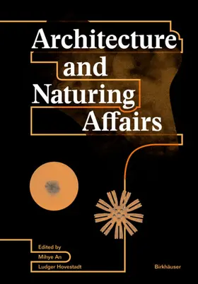 An / Hovestadt |  Architecture and Naturing Affairs | Buch |  Sack Fachmedien