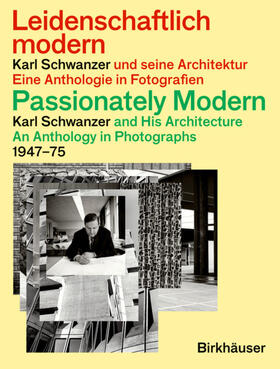 Schwanzer / Pogoreutz |  Leidenschaftlich modern – Karl Schwanzer und seine Architektur / Passionately Modern – Karl Schwanzer and His Architecture | eBook | Sack Fachmedien