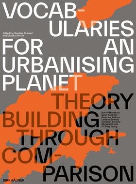 Schmid / Streule |  Vocabularies for an Urbanising Planet: Theory Building through Comparison | eBook | Sack Fachmedien