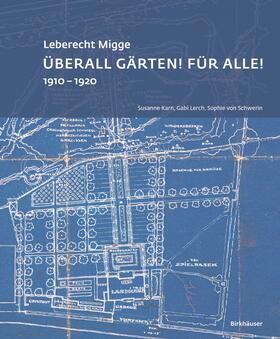 von Schwerin / Lerch / Karn |  Leberecht Migge "Überall Gärten! Für alle!" | Buch |  Sack Fachmedien