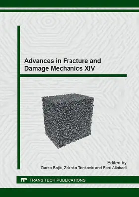 Bajic / Tonkovic / Aliabadi |  Advances in Fracture and Damage Mechanics XIV | eBook | Sack Fachmedien