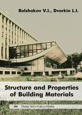 Bolshakov / Dvorkin |  Structure and Properties of Building Materials | eBook | Sack Fachmedien