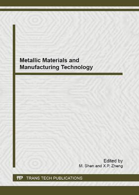 Shen / Zheng |  Metallic Materials and Manufacturing Technology | Sonstiges |  Sack Fachmedien