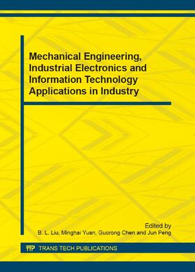 Liu / Yuan / Chen | Mechanical Engineering, Industrial Electronics and Information Technology Applications in Industry | Sonstiges | 978-3-0357-0851-6 | sack.de