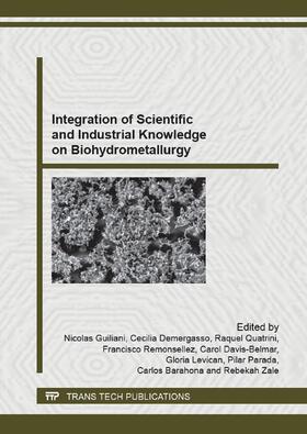 Guiliani / Demergasso / Quatrini | Integration of Scientific and Industrial Knowledge on Biohydrometallurgy | Sonstiges | 978-3-0357-0852-3 | sack.de