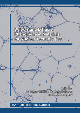 Starikov / Smirnova / Lunev |  Defects and Diffusion Phenomena in Materials for Nuclear Technologies | Buch |  Sack Fachmedien