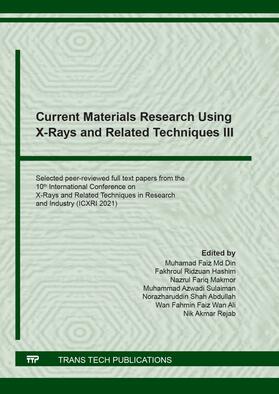 Md Din / Hashim / Makmor |  Current Materials Research Using X-Rays and Related Techniques III | Buch |  Sack Fachmedien