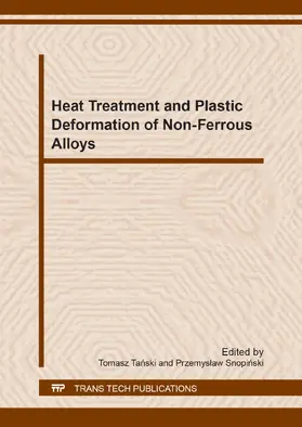 Tanski / Snopinski |  Heat Treatment and Plastic Deformation of Non-Ferrous Alloys | Buch |  Sack Fachmedien