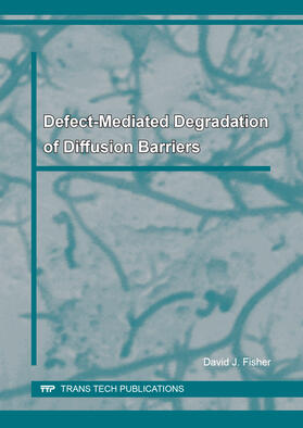 Fisher |  Defect-Mediated Degradation of Diffusion Barriers | Buch |  Sack Fachmedien