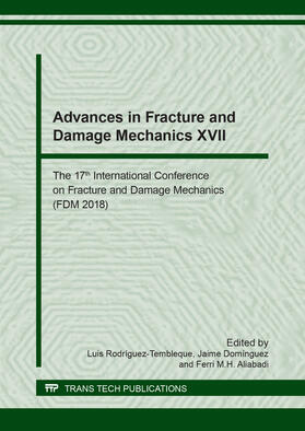 Rodríguez-Tembleque / Domínguez / Aliabadi |  Advances in Fracture and Damage Mechanics XVII | Buch |  Sack Fachmedien