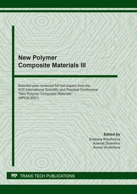 Khashirova / Zhansitov / Vindizheva | New Polymer Composite Materials III | Buch | 978-3-0357-1375-6 | sack.de