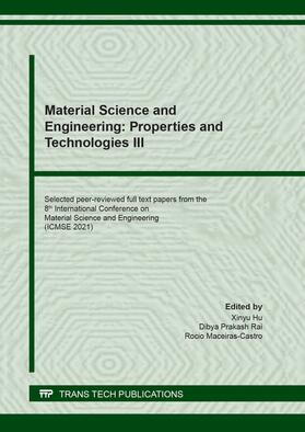 Hu / Rai / Maceiras-Castro |  Material Science and Engineering: Properties and Technologies III | Buch |  Sack Fachmedien