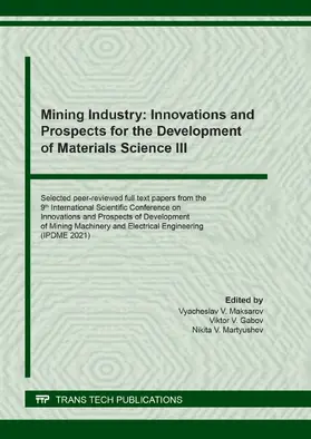 Maksarov / Gabov / Martyushev |  Mining Industry: Innovations and Prospects for the Development of Materials Science III | Buch |  Sack Fachmedien