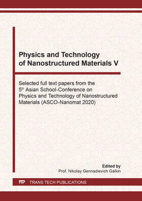 Galkin |  Physics and Technology of Nanostructured Materials V | Buch |  Sack Fachmedien