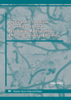 Drakul |  Physical and Chemical Properties of Dental Restorative Materials that Affect their Clinical Efficiency | Buch |  Sack Fachmedien