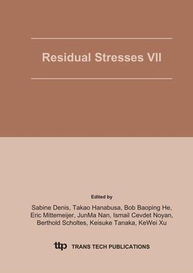 Denis / Hanabusa / He |  Residual Stresses VII, ICRS7 | Sonstiges |  Sack Fachmedien