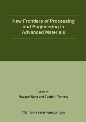 Naka / Yamane |  New Frontiers of Processing and Engineering in Advanced Materials | Sonstiges |  Sack Fachmedien