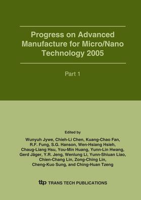 Jywe / Chen / Fan |  Progress on Advanced Manufacture for Micro/Nano Technology 2005 | Sonstiges |  Sack Fachmedien