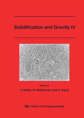 Ro?sz / Rettenmayr / G?csi |  Solidification and Gravity IV | Sonstiges |  Sack Fachmedien