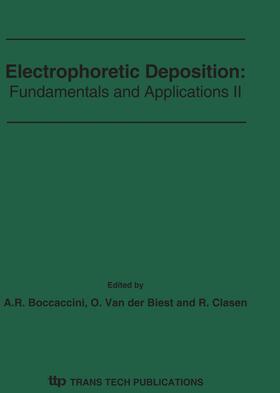 Boccaccini / Van der Biest / Clasen |  Electrophoretic Deposition: Fundamentals and Applications II | Sonstiges |  Sack Fachmedien