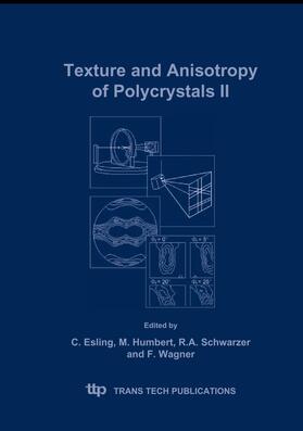 Esling / Humbert / Schwarzer |  Texture and Anisotropy of Polycrystals II | Sonstiges |  Sack Fachmedien