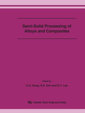 Kang / Kim / Lee | Semi-Solid Processing of Alloys and Composites | Sonstiges | 978-3-0357-1990-1 | sack.de
