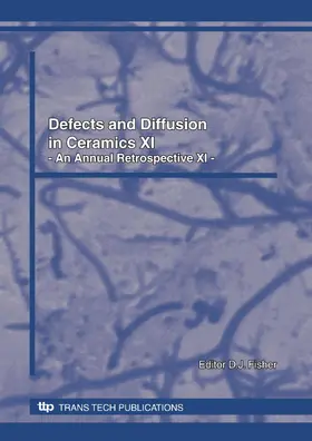 Fisher |  Defects and Diffusion in Ceramics XI | Sonstiges |  Sack Fachmedien