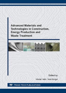 Vatin / Murgul | Advanced Materials and Technologies in Construction, Energy Production and Waste Treatment | Sonstiges | 978-3-0357-2049-5 | sack.de