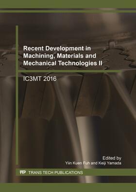 Fuh / Yamada |  Recent Development in Machining, Materials and Mechanical Technologies II | Sonstiges |  Sack Fachmedien