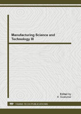 Sivakumar |  Manufacturing Science and Technology III | Sonstiges |  Sack Fachmedien