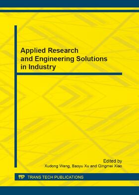 Wang / Xu / Xiao | Applied Research and Engineering Solutions in Industry | Sonstiges | 978-3-0357-3911-4 | sack.de