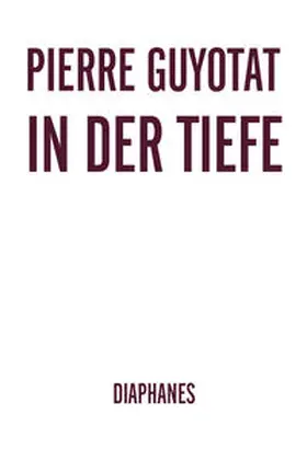 Guyotat |  In der Tiefe | Buch |  Sack Fachmedien