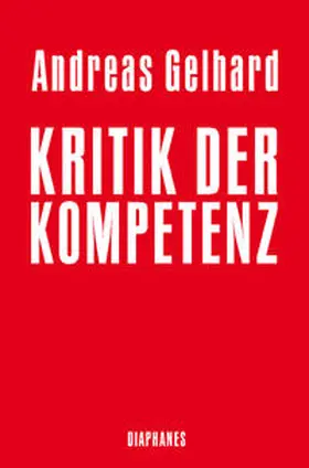 Gelhard |  Kritik der Kompetenz | Buch |  Sack Fachmedien