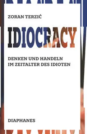 Terzic / Terzic |  Idiocracy | Buch |  Sack Fachmedien