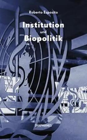 Esposito |  Institution und Biopolitik | eBook | Sack Fachmedien