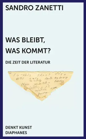 Zanetti | Was bleibt, was kommt? | Buch | 978-3-0358-0540-6 | sack.de